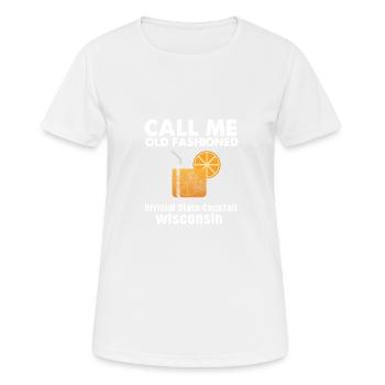 Nennen Sie mich altmodisch - Wisconsin State Cockt - Frauen T-Shirt atmungsaktiv - Weiß - Vorne - AI Model Female 172 dark (172cm)