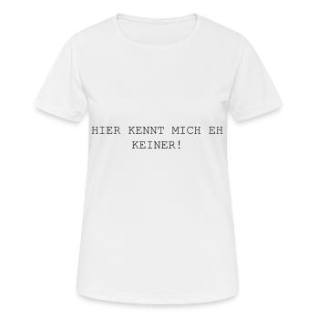 Zeitloser Spruch. Urlaub. Ausland. Niemand kennt - Frauen T-Shirt atmungsaktiv - Weiß - Vorne - AI Model Female 172 dark (172cm)
