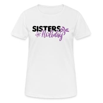 Sisters Holiday Sisters' Trip Sisters' Evening - Women's Breathable T-Shirt - white - Front - AI Model Female 172 dark (172cm)