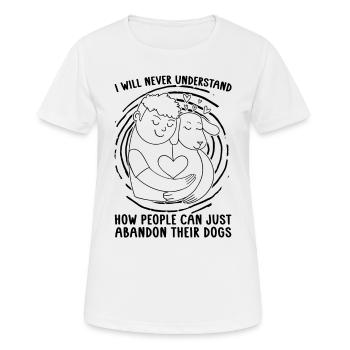 Je n’abandonnerai jamais les animaux de compagnie Amoureux des animaux sans abri - T-shirt respirant Femme - blanc - Devant - AI Model Female 172 dark (172cm)