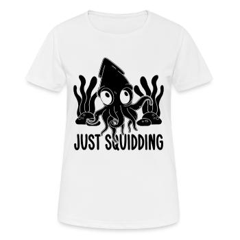 Just Squidding Underwater Animals Marine Biologist - Frauen T-Shirt atmungsaktiv - Weiß - Vorne - AI Model Female 172 dark (172cm)