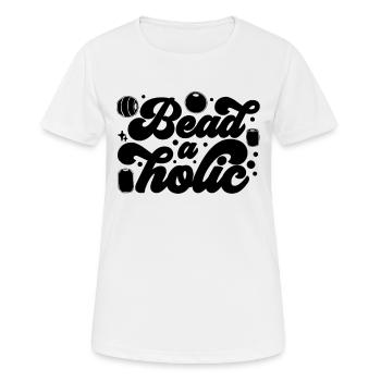 Beadaholic Beading Jewelry Making Beadwork Beader - Women's Breathable T-Shirt - white - Front - AI Model Female 172 dark (172cm)
