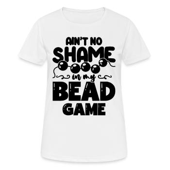 Ain't No Shame In My Beading Jewelry Making Beader - Women's Breathable T-Shirt - white - Front - AI Model Female 172 dark (172cm)