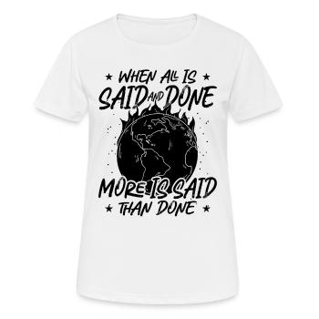 When All Is Said And Environment Climate Activist - Frauen T-Shirt atmungsaktiv - Weiß - Vorne - AI Model Female 172 dark (172cm)