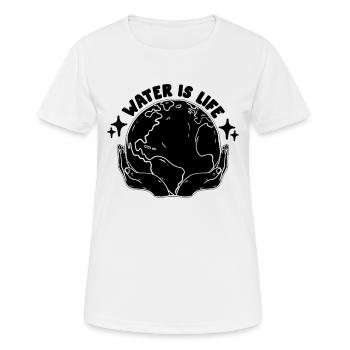 Water Is Life Climate Global Warming Advocate - Frauen T-Shirt atmungsaktiv - Weiß - Vorne - AI Model Female 172 dark (172cm)
