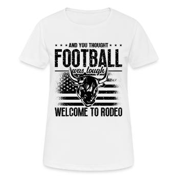 Et vous pensiez Football Wrestling Steer Wrestler - T-shirt respirant Femme - blanc - Devant - AI Model Female 172 dark (172cm)