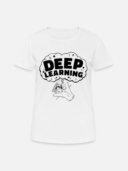 Deep Learning Computer Science Technology Robotics - Frauen T-Shirt atmungsaktiv - Weiß