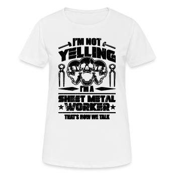I'm Not Yelling I'm Metal Work Sheet Metal Workers - Women's Breathable T-Shirt - white - Front - AI Model Female 172 dark (172cm)