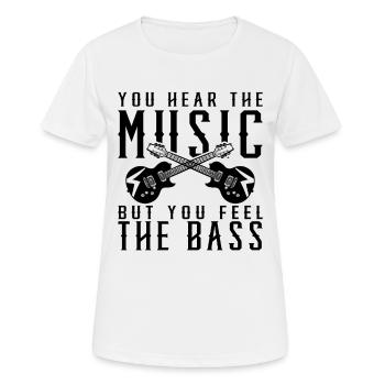 You Hear The Music But Bass Guitarist Bass Player - Frauen T-Shirt atmungsaktiv - Weiß - Vorne - AI Model Female 172 dark (172cm)