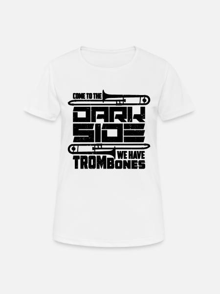 Come To The Dark Side Wind Instrument Trombonist - Women's Breathable T-Shirt - white