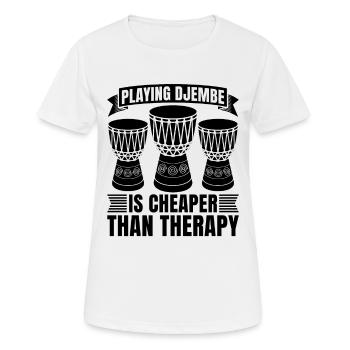Playing Djembe Is Cheaper Percussion Djembe Player - Frauen T-Shirt atmungsaktiv - Weiß - Vorne - AI Model Female 172 dark (172cm)