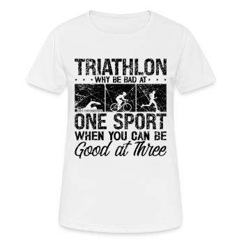 Triathlon Why Be Bad At Training Triathlon Lover - Frauen T-Shirt atmungsaktiv - Weiß - Vorne - AI Model Female 172 dark (172cm)