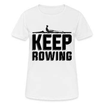 Keep Rowing elsker vandsport årere Båd Roer - Dame T-shirt svedtransporterende - hvid - Foran - AI Model Female 172 dark (172cm)