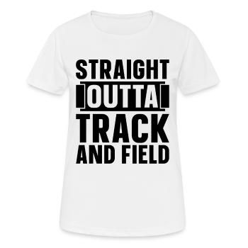 Straight Outta Track And Field Training Sprinter - Women's Breathable T-Shirt - white - Front - AI Model Female 172 dark (172cm)