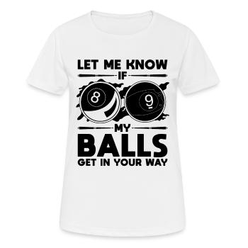 Faites-moi savoir si mes balles obtiennent cue stick pool player - T-shirt respirant Femme - blanc - Devant - AI Model Female 172 dark (172cm)