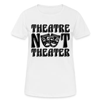 Théâtre Pas Théâtre Comédie Dramatique Acteur de théâtre - T-shirt respirant Femme - blanc - Devant - AI Model Female 172 dark (172cm)