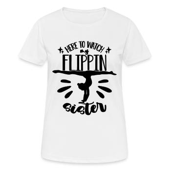 Here To Watch My Backflip Aerialist Contortionist - Women's Breathable T-Shirt - white - Front - AI Model Female 172 dark (172cm)