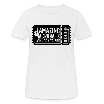 Amazing Acrobats Hurry To Acrobatics Contortionist - Women's Breathable T-Shirt - white - Front - AI Model Female 172 dark (172cm)