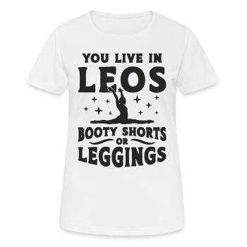 You Live In Leos Booty Gymnastics Contortionist - Frauen T-Shirt atmungsaktiv - Weiß - Vorne - AI Model Female 172 dark (172cm)
