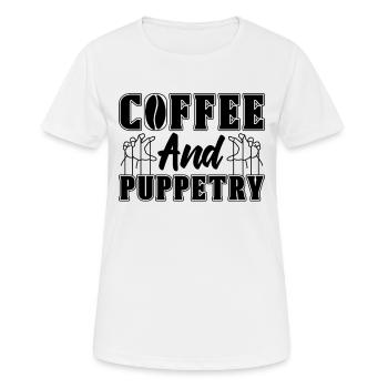 Coffee And Puppetry Marionettes Puppets Puppeteer - Frauen T-Shirt atmungsaktiv - Weiß - Vorne - AI Model Female 172 dark (172cm)