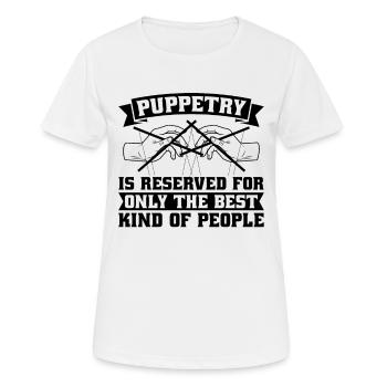 Puppetry Is Reserved For Only The Puppet Puppeteer - Frauen T-Shirt atmungsaktiv - Weiß - Vorne - AI Model Female 172 dark (172cm)