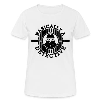 Basically A Detective Retro Police Cop Detectives - Women's Breathable T-Shirt - white - Front - AI Model Female 172 dark (172cm)