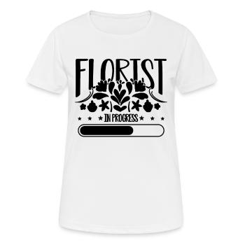 Florist In Progress Loves Floral Designer Florists - Frauen T-Shirt atmungsaktiv - Weiß - Vorne - AI Model Female 172 dark (172cm)