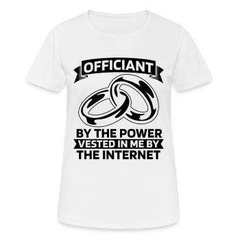 Officiant By The Power Vested In Pastor Officiant - Women's Breathable T-Shirt - white - Front - AI Model Female 172 dark (172cm)