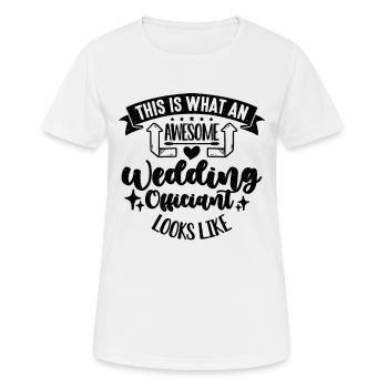 This Is What An Awesome Wedding Ordained Officiant - Frauen T-Shirt atmungsaktiv - Weiß - Vorne - AI Model Female 172 dark (172cm)
