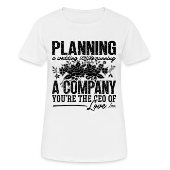 Planning A Wedding Is Planner Wedding Planners - Frauen T-Shirt atmungsaktiv - Weiß - Vorne - AI Model Female 172 dark (172cm)