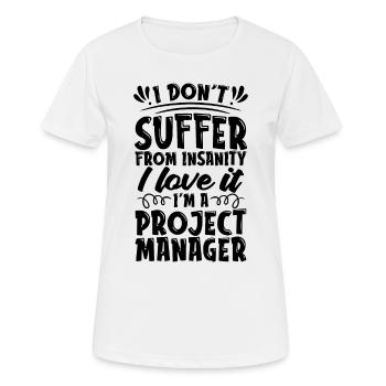 I Don't Suffer From Management Project Manager - Frauen T-Shirt atmungsaktiv - Weiß - Vorne - AI Model Female 172 dark (172cm)