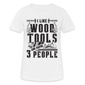 I Like Wood Tools And Woodsman Logger Wood Carver - Frauen T-Shirt atmungsaktiv - Weiß - Vorne - AI Model Female 172 dark (172cm)