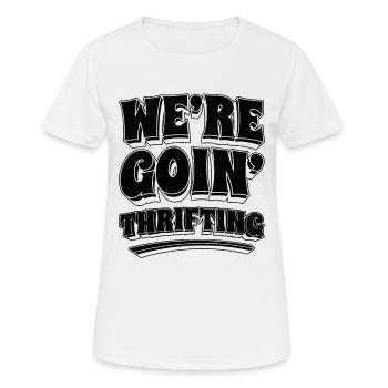 We're Goin' Thrifting Loves Second Hand Thrifte - Frauen T-Shirt atmungsaktiv - Weiß - Vorne - AI Model Female 172 dark (172cm)