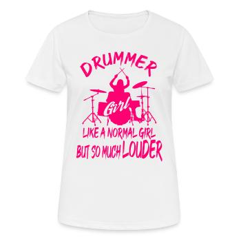 Drummer Girl Just A Normal Girl But So Much Louder - Frauen T-Shirt atmungsaktiv - Weiß - Vorne - AI Model Female 172 dark (172cm)
