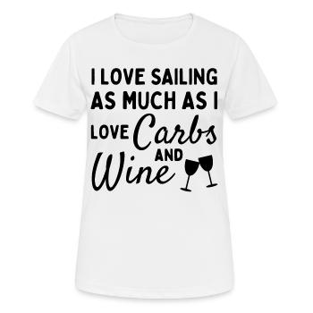 Ich liebe das Segeln genauso wie kohlenhydrate und Wein. - Frauen T-Shirt atmungsaktiv - Weiß - Vorne - AI Model Female 172 dark (172cm)