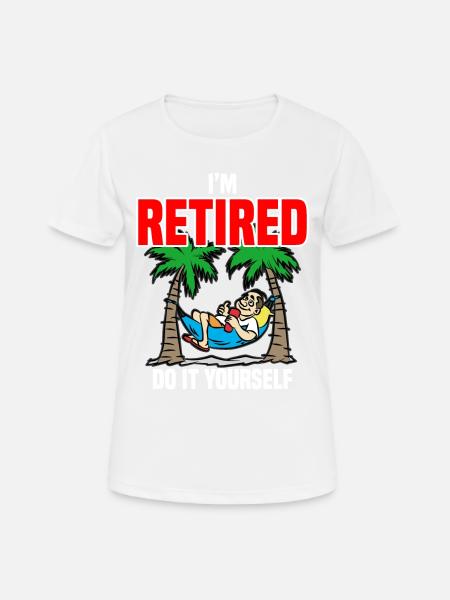 I AM RETIRED DO IT YOURSELF Rentner Rentnerin - Dame T-shirt svedtransporterende - hvid