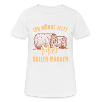 Ich würde jetzt lieber Heu Ballen machen - Frauen T-Shirt atmungsaktiv - Weiß - Vorne - AI Model Female 172 dark (172cm)