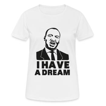 Martin Luther King - I have a dream - Frauen T-Shirt atmungsaktiv - Weiß - Vorne - AI Model Female 172 dark (172cm)