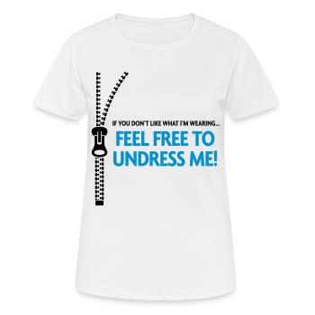 Vous ne l aimez mes vêtements? Déshabille-moi! - T-shirt respirant Femme - blanc - Devant - AI Model Female 172 dark (172cm)