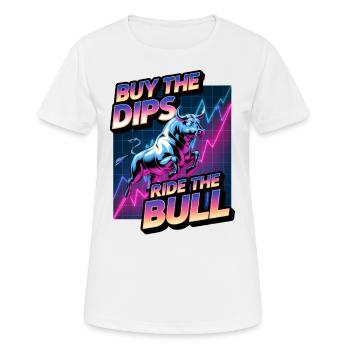 Buy The Dips Ride The Bull - Women's Breathable T-Shirt - white - Front - AI Model Female 172 dark (172cm)