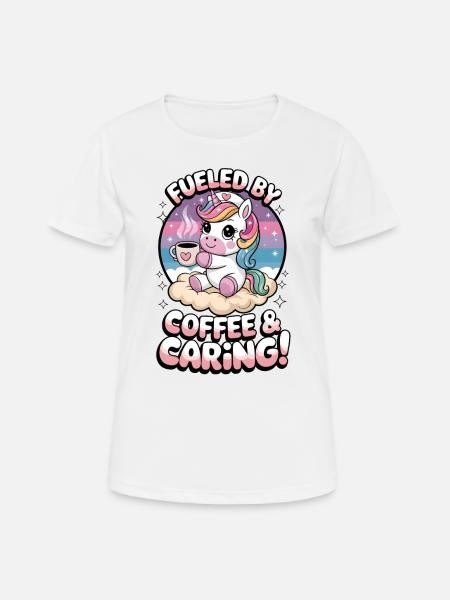 Fueled By Coffee & Caring! - Women's Breathable T-Shirt - white