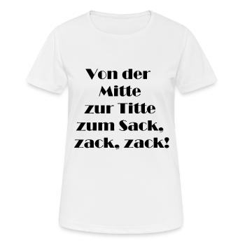 Von der Mitte zur Titte zum Sack zack zack! - Frauen T-Shirt atmungsaktiv - Weiß - Vorne - AI Model Female 172 dark (172cm)