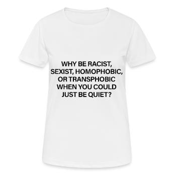 Why Be Racist, Sexist, Homophobic, Transphob Gold ... - Women's Breathable T-Shirt - white - Front - AI Model Female 172 dark (172cm)