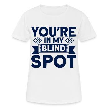 You are in my blind spot blind gift - Women's Breathable T-Shirt - white - Front - AI Model Female 172 dark (172cm)