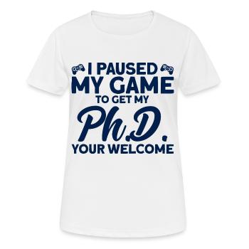 Ich habe mein Spiel pausiert Doktor Geschenk - Frauen T-Shirt atmungsaktiv - Weiß - Vorne - AI Model Female 172 dark (172cm)