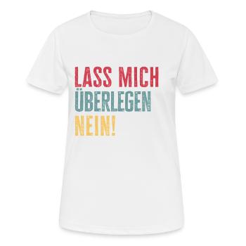 Ich sage nein ablehnen nein danke - Frauen T-Shirt atmungsaktiv - Weiß - Vorne - AI Model Female 172 dark (172cm)