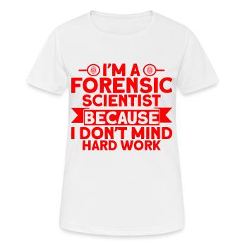 I don't mind hard work Forensic Science - Women's Breathable T-Shirt - white - Front - AI Model Female 172 dark (172cm)