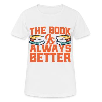 The book is always better Read Book Gift - Women's Breathable T-Shirt - white - Front - AI Model Female 172 dark (172cm)