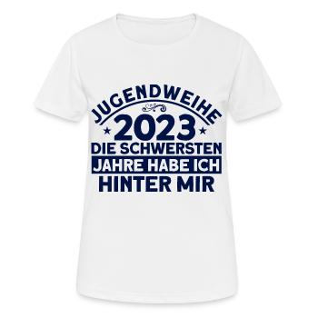 Jugendweihe 2023 Die Schwersten Jahre Habe Ich Hin - Frauen T-Shirt atmungsaktiv - Weiß - Vorne - AI Model Female 172 dark (172cm)