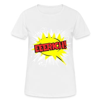 Erich Name Lustige Sprechblase Eeerich! - Frauen T-Shirt atmungsaktiv - Weiß - Vorne - AI Model Female 172 dark (172cm)